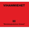 VIHANMIEHET "III - Matalataajuuksinen Extaasi" cd